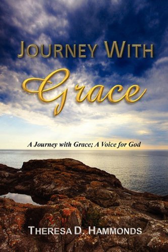 Cover for Theresa D Hammonds · Journey with Grace (Paperback Book) (2011)
