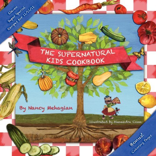 The Supernatural Kids Cookbook 11/11/11 Special Edition - Nancy Mehagian - Livros - Huqua Press - 9780983812029 - 11 de novembro de 2011