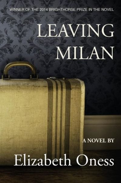 Cover for Elizabeth Oness · Leaving Milan (Paperback Book) (2015)