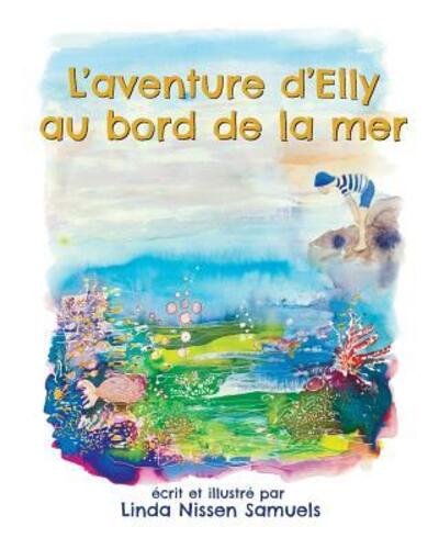 Cover for Linda Nissen Samuels · L'aventure d'Elly au bord de la mer (Pocketbok) (2016)