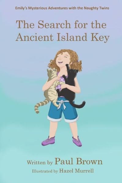 The Search for the Ancient Island Key - Paul Brown - Books - The Book Nut Publishing - 9780995792029 - July 14, 2019