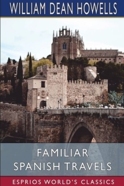 Cover for Inc. Blurb · Familiar Spanish Travels (Esprios Classics) (Paperback Bog) (2024)