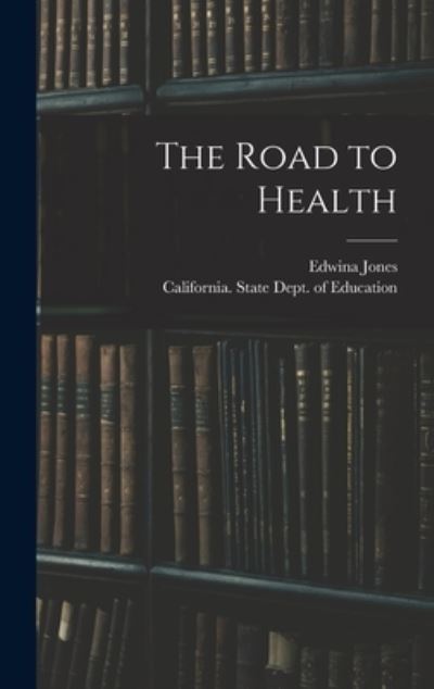 Cover for Edwina Jones · The Road to Health (Hardcover Book) (2021)