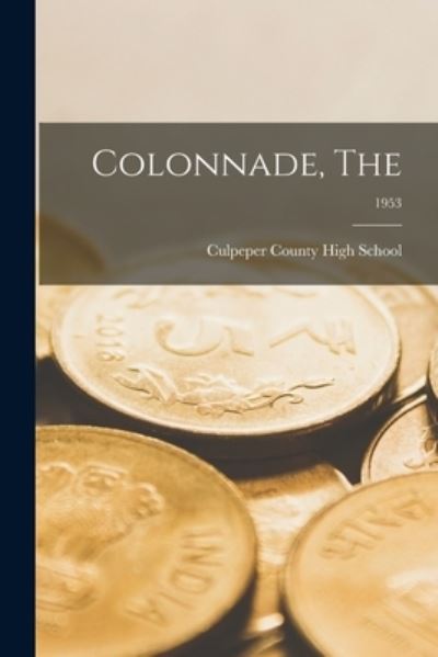 Cover for Culpeper County High School · Colonnade, The; 1953 (Paperback Book) (2021)