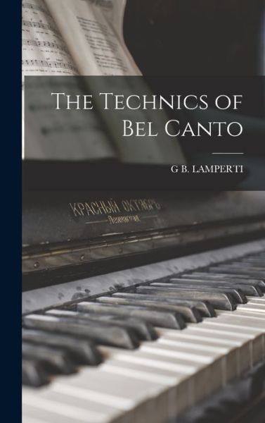 Cover for G. b. Lamperti · Technics of Bel Canto (Book) (2022)