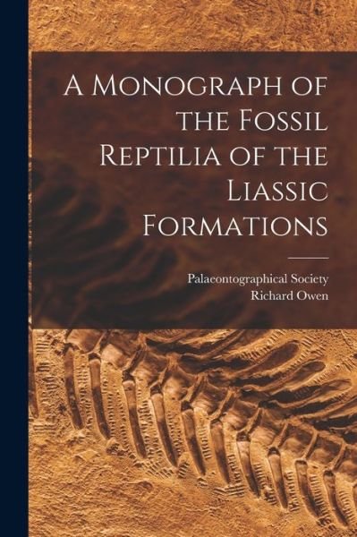 Cover for Richard Owen · Monograph of the Fossil Reptilia of the Liassic Formations (Buch) (2022)