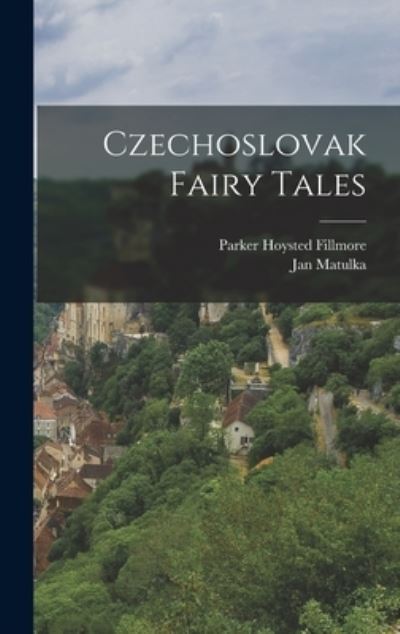 Cover for Parker Hoysted Fillmore · Czechoslovak Fairy Tales (Book) (2022)