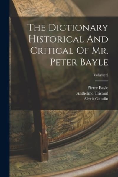 Cover for Pierre Bayle · Dictionary Historical and Critical of Mr. Peter Bayle; Volume 2 (Bok) (2022)