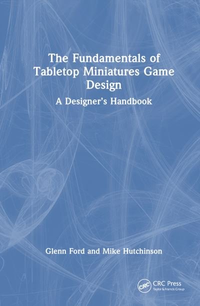 Cover for Glenn Ford · The Fundamentals of Tabletop Miniatures Game Design: A Designer’s Handbook (Gebundenes Buch) (2024)