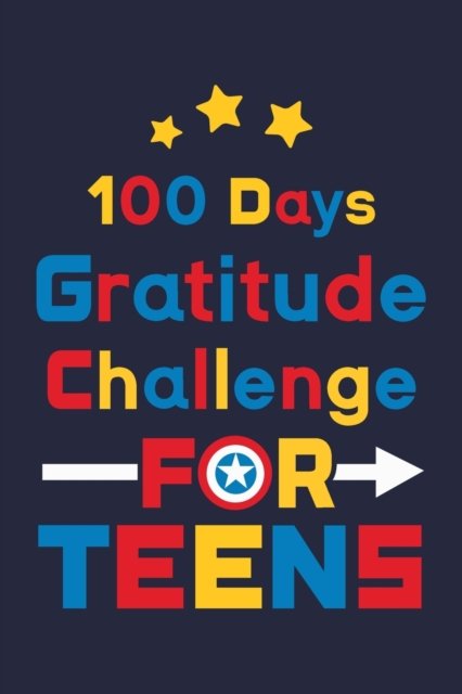 100 Days Gratitude Challenge for Teens - Paperland - Bøger - Blurb - 9781034263029 - 26. april 2024