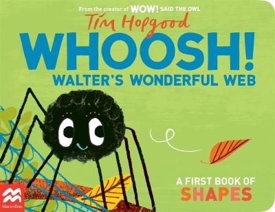 Cover for Tim Hopgood · Whoosh! Walter's Wonderful Web: A First Book of Shapes (Board book) (2023)