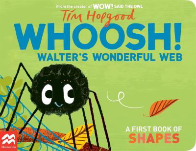 Cover for Tim Hopgood · Whoosh! Walter's Wonderful Web: A First Book of Shapes (Tavlebog) (2023)