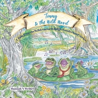 Cover for Hannah N Weibel · Timmy and the Wild Wood (Pocketbok) (2021)