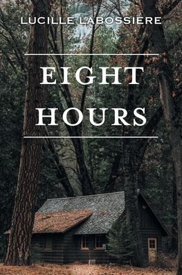 Cover for Lucille Labossiere · Eight Hours (Paperback Book) (2021)