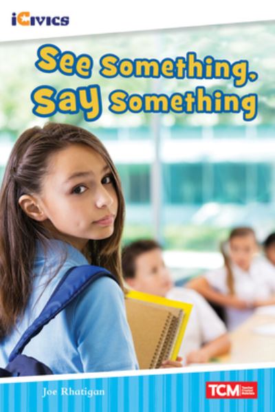 See Something, Say Something - Joe Rhatigan - Books - Teacher Created Materials - 9781087605029 - September 7, 2021