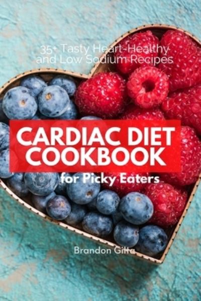 Cover for Brandon Gilta · Cardiac Diet for Picky Eaters (Paperback Book) (2021)