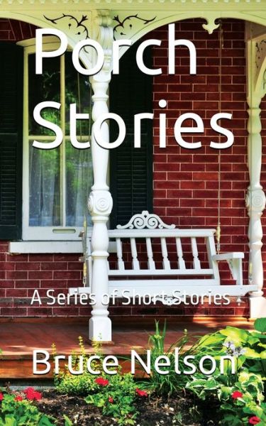 Cover for Bruce Nelson · Porch Stories (Bok) (2023)