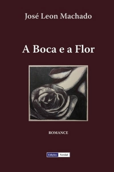 Cover for Jose Leon Machado · A Boca e a Flor (Paperback Book) (2019)