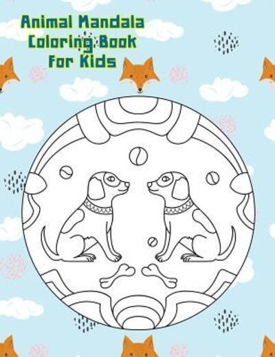 Cover for Lisa Wright · Animal Mandala Coloring Books For Kids (Paperback Book) (2019)