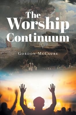Gordon McClure · The Worship Continuum (Paperback Bog) (2021)