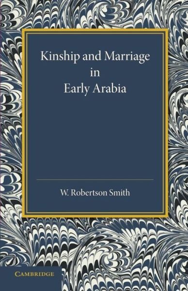 Cover for William Robertson Smith · Kinship and Marriage in Early Arabia (Taschenbuch) (2014)