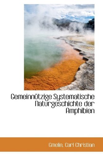 Cover for Gmelin Carl Christian · Gemeinnützige Systematische Naturgeschichte Der Amphibien (Hardcover bog) (2009)