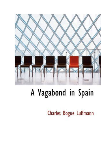 Cover for Charles Bogue Luffmann · A Vagabond in Spain (Hardcover Book) (2009)