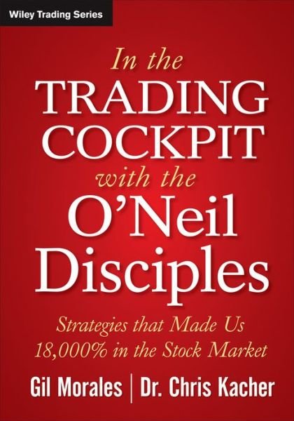 Cover for Gil Morales · In The Trading Cockpit with the O'Neil Disciples: Strategies that Made Us 18,000% in the Stock Market - Wiley Trading (Innbunden bok) (2013)