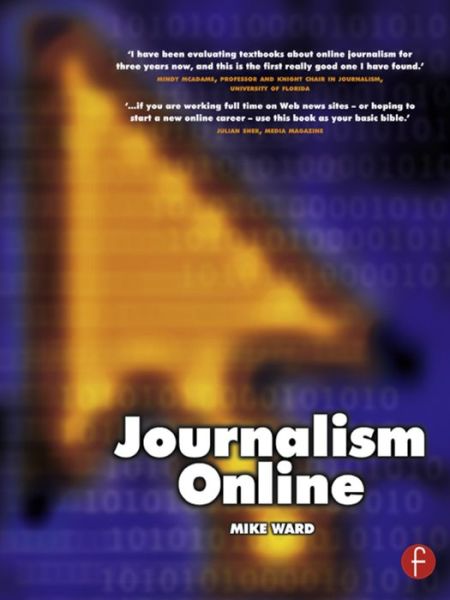 Cover for Ward, Mike (Head of Journalism at the University of Central Lancashire, where he has developed a groundbreaking MA in Online Journalism.) · Journalism Online (Hardcover Book) (2016)