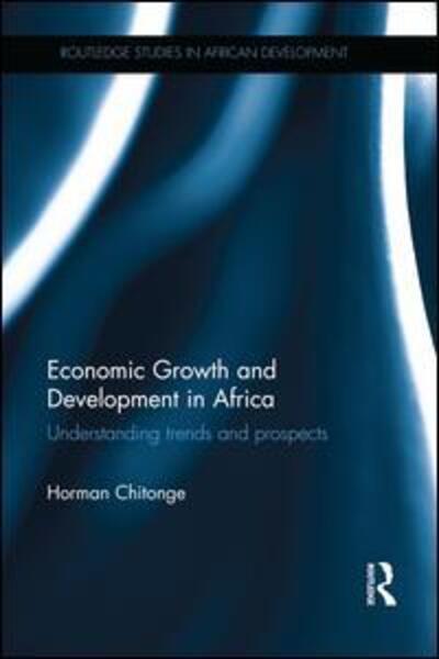 Cover for Horman Chitonge · Economic Growth and Development in Africa (Paperback Book) (2016)