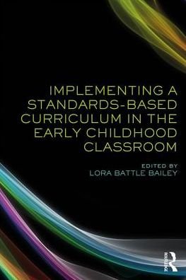 Cover for Lora Bailey · Implementing a Standards-Based Curriculum in the Early Childhood Classroom (Paperback Book) (2017)