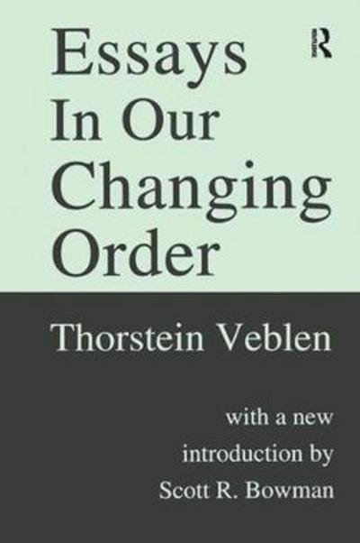 Cover for Thorstein Veblen · Essays in Our Changing Order (Hardcover bog) (2018)