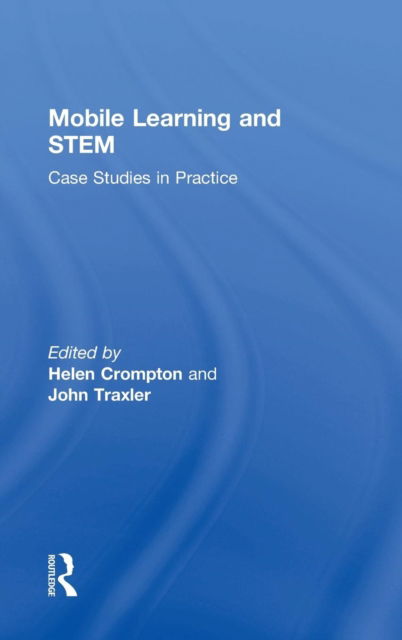 Cover for Crompton, Helen (Old Dominion University, USA) · Mobile Learning and STEM: Case Studies in Practice (Innbunden bok) (2015)