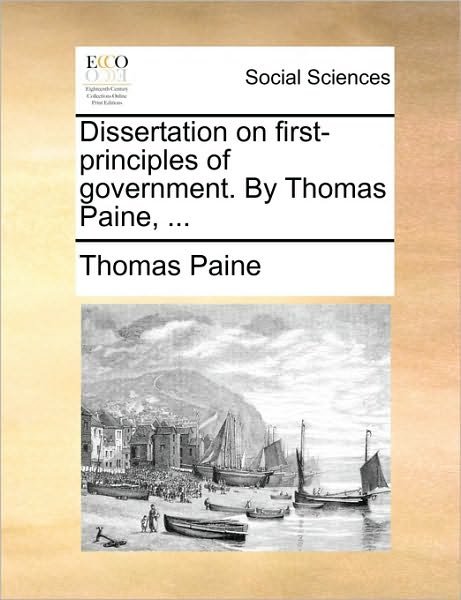 Cover for Thomas Paine · Dissertation on First-principles of Government. by Thomas Paine, ... (Paperback Book) (2010)
