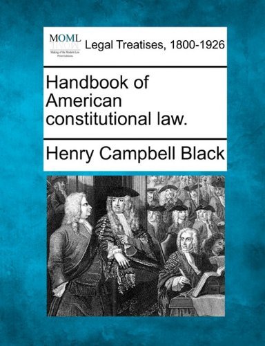 Cover for Henry Campbell Black · Handbook of American Constitutional Law. (Taschenbuch) (2010)