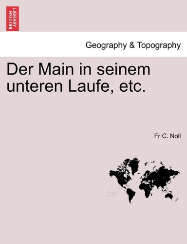 Cover for Fr C. Noll · Der Main in Seinem Unteren Laufe, Etc. (Paperback Bog) [German edition] (2011)