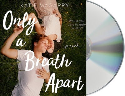 Cover for Katie McGarry · Only a Breath Apart A Novel (CD) (2019)