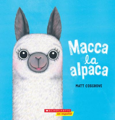 Cover for Matt Cosgrove · Macca the Alpaca (Book) (2021)