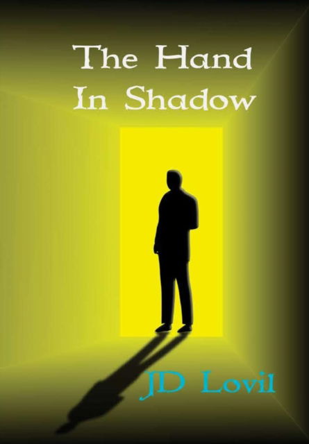 Cover for JD Lovil · The Hand in Shadow (Hardcover Book) (2016)