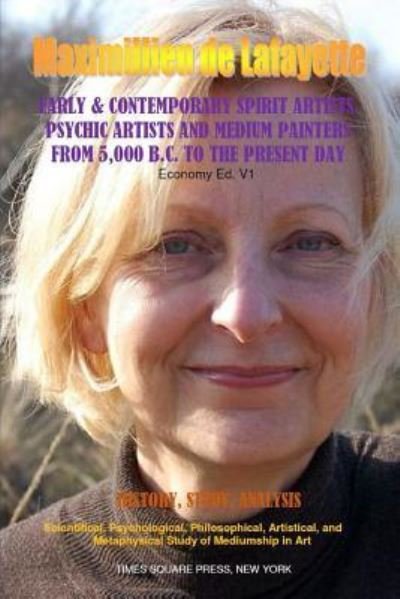 Early & Contemporary Spirit Artists,Psychic Artists and Medium Painters from 5000 Bc to the Present Day.Economy1 - Maximillien De Lafayette - Bøger - Lulu.com - 9781365978029 - 19. maj 2017