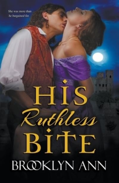 Cover for Brooklyn Ann · His Ruthless Bite (Paperback Book) (2016)