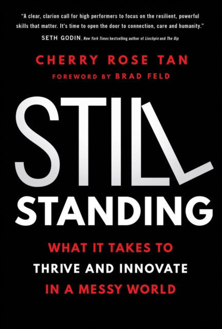 Cherry Rose Tan · Still Standing: What It Takes to Thrive and Innovate in a Messy World (Hardcover Book) (2024)