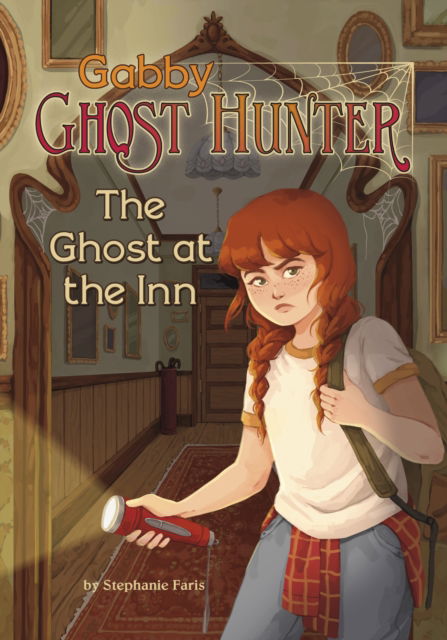 Cover for Stephanie Faris · The Ghost at the Inn - Gabby Ghost Hunter (Taschenbuch) (2024)