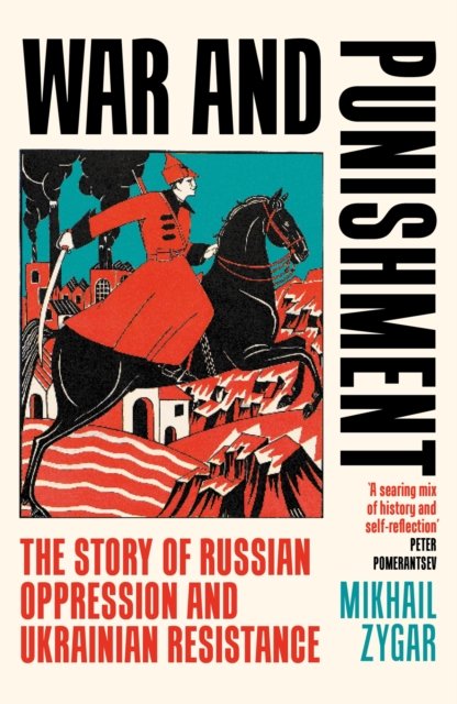 Cover for Mikhail Zygar · War and Punishment: The Story of Russian Oppression and Ukrainian Resistance (Paperback Book) (2024)