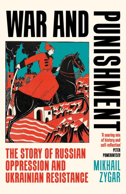 Cover for Mikhail Zygar · War and Punishment: The Story of Russian Oppression and Ukrainian Resistance (Pocketbok) (2024)