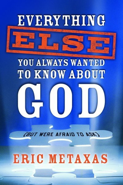 Cover for Eric Metaxas · Everything Else You Always Wanted to Know about God (But Were Afraid to Ask) (Pocketbok) (2007)