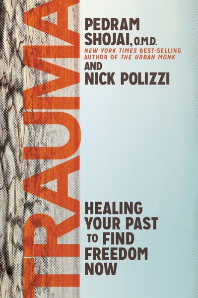 Cover for Pedram Shojai · Trauma: Healing Your Past to Find Freedom Now (Gebundenes Buch) (2021)