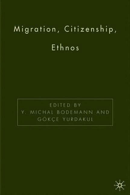 Cover for Bodemann, Y Michal, Professor · Migration, Citizenship, Ethnos (Gebundenes Buch) [2006 edition] (2006)
