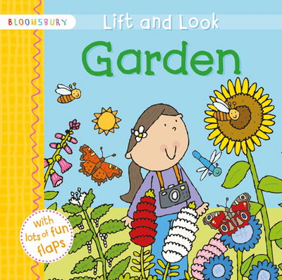 Cover for Bloomsbury · Lift and Look Garden (Board book) (2016)