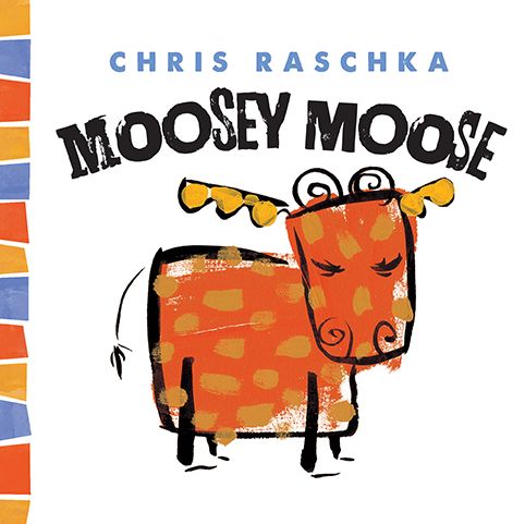 Cover for Chris Raschka · Moosey Moose - Thingy Things (Hardcover Book) (2014)